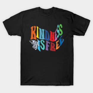 Kindness is Free T-Shirt